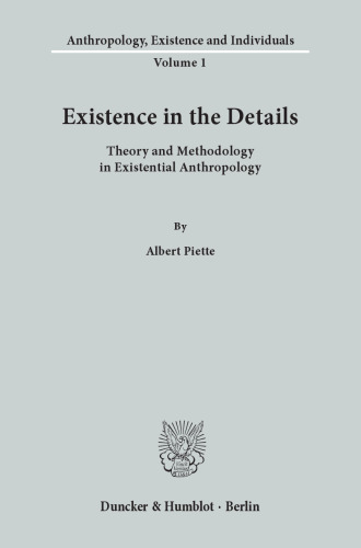 Existence in the Details: Theory and Methodology in Existential Anthropology. Translated by Matthew Cunningham