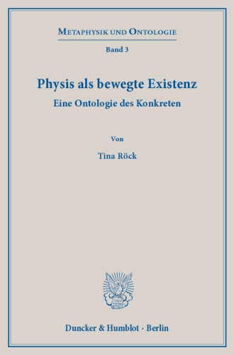 Physis als bewegte Existenz: Eine Ontologie des Konkreten