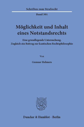 Möglichkeit und Inhalt eines Notstandsrechts: Eine grundlegende Untersuchung. Zugleich ein Beitrag zur kantischen Rechtsphilosophie