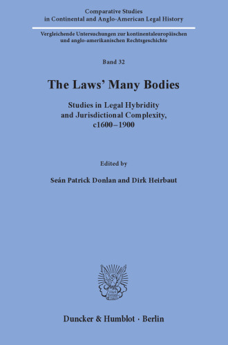 The Laws' Many Bodies: Studies in Legal Hybridity and Jurisdictional Complexity, c1600–1900