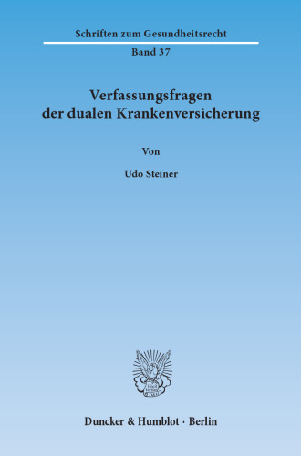 Verfassungsfragen der dualen Krankenversicherung