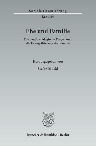 Ehe und Familie: Die »anthropologische Frage« und die Evangelisierung der Familie