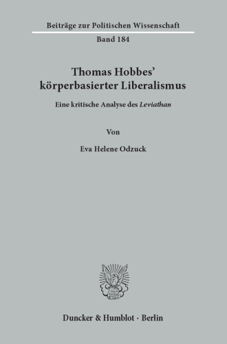 Thomas Hobbes' körperbasierter Liberalismus: Eine kritische Analyse des »Leviathan«
