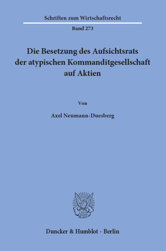 Die Besetzung des Aufsichtsrats der atypischen Kommanditgesellschaft auf Aktien