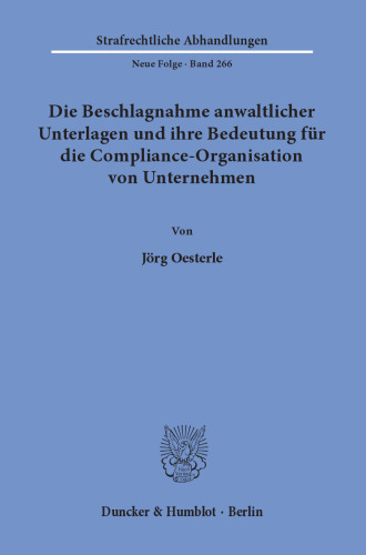 Die Beschlagnahme anwaltlicher Unterlagen und ihre Bedeutung für die Compliance-Organisation von Unternehmen
