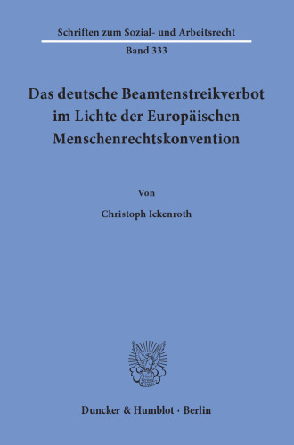 Das deutsche Beamtenstreikverbot im Lichte der Europäischen Menschenrechtskonvention