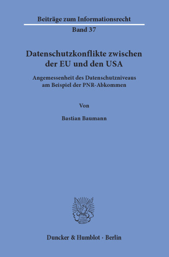 Datenschutzkonflikte zwischen der EU und den USA: Angemessenheit des Datenschutzniveaus am Beispiel der PNR-Abkommen