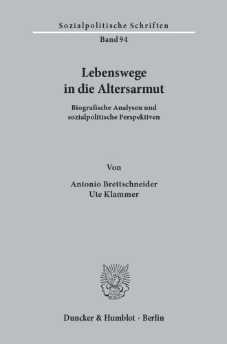Lebenswege in die Altersarmut: Biografische Analysen und sozialpolitische Perspektiven