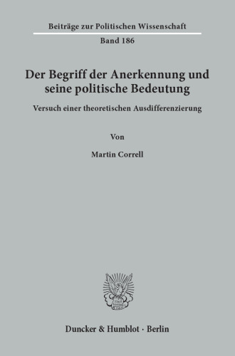 Der Begriff der Anerkennung und seine politische Bedeutung: Versuch einer theoretischen Ausdifferenzierung