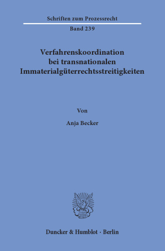 Verfahrenskoordination bei transnationalen Immaterialgüterrechtsstreitigkeiten