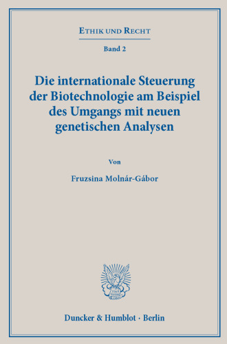 Die internationale Steuerung der Biotechnologie am Beispiel des Umgangs mit neuen genetischen Analysen