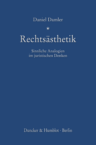 Rechtsästhetik: Sinnliche Analogien im juristischen Denken