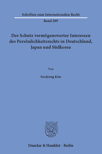 Der Schutz vermögenswerter Interessen des Persönlichkeitsrechts in Deutschland, Japan und Südkorea