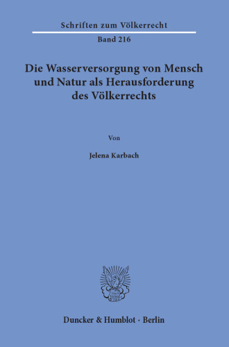 Die Wasserversorgung von Mensch und Natur als Herausforderung des Völkerrechts