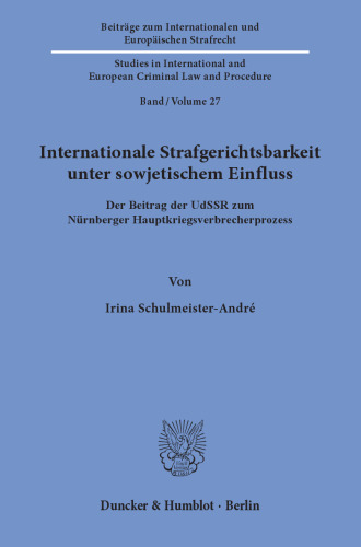 Internationale Strafgerichtsbarkeit unter sowjetischem Einfluss: Der Beitrag der UdSSR zum Nürnberger Hauptkriegsverbrecherprozess