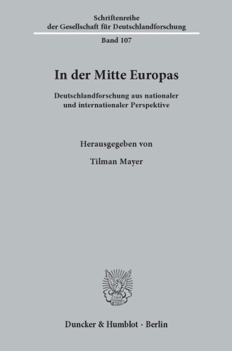 In der Mitte Europas: Deutschlandforschung aus nationaler und internationaler Perspektive
