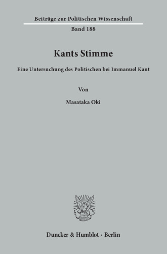 Kants Stimme: Eine Untersuchung des Politischen bei Immanuel Kant