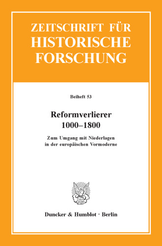 Reformverlierer 1000–1800: Zum Umgang mit Niederlagen in der europäischen Vormoderne