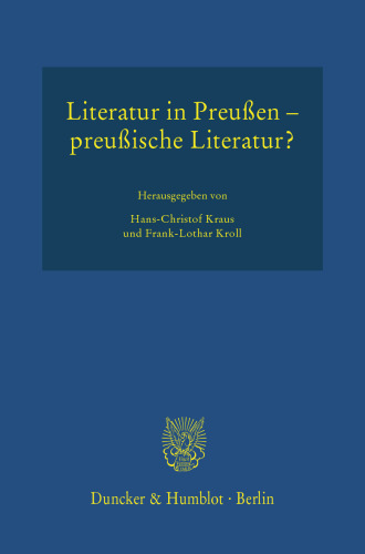 Literatur in Preußen – preußische Literatur?: Preußen in seinen künstlerischen Ausdrucksformen, Band 3