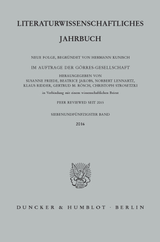 Literaturwissenschaftliches Jahrbuch: 57. Band (2016)