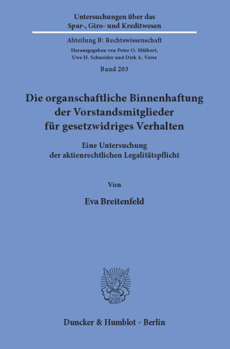 Die organschaftliche Binnenhaftung der Vorstandsmitglieder für gesetzwidriges Verhalten: Eine Untersuchung der aktienrechtlichen Legalitätspflicht