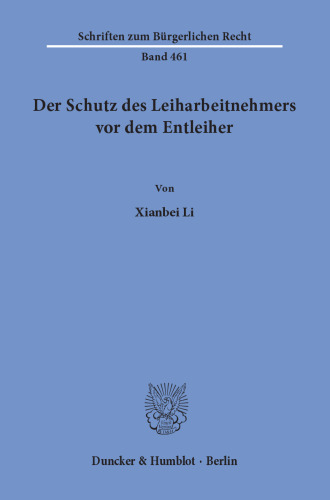 Der Schutz des Leiharbeitnehmers vor dem Entleiher