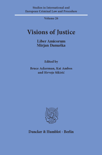 Visions of Justice: Liber Amicorum Mirjan Damaška