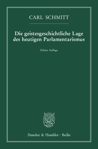 Die geistesgeschichtliche Lage des heutigen Parlamentarismus