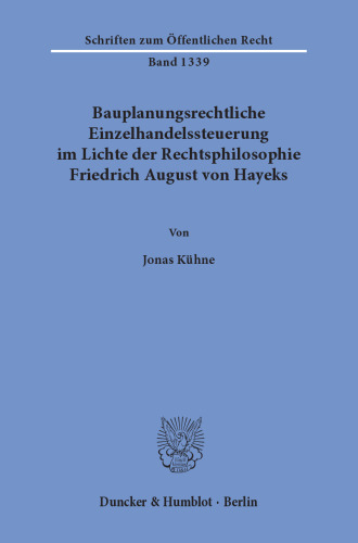 Bauplanungsrechtliche Einzelhandelssteuerung im Lichte der Rechtsphilosophie Friedrich August von Hayeks