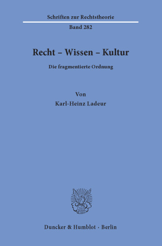 Recht – Wissen – Kultur: Die fragmentierte Ordnung