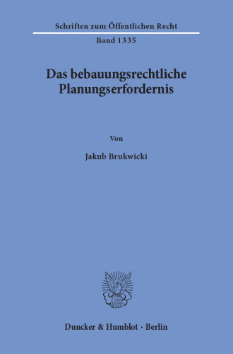 Das bebauungsrechtliche Planungserfordernis