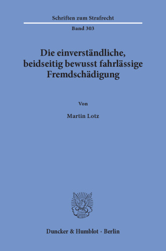 Die einverständliche, beidseitig bewusst fahrlässige Fremdschädigung
