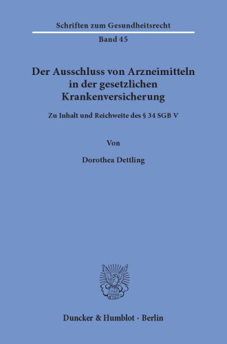Der Ausschluss von Arzneimitteln in der gesetzlichen Krankenversicherung: Zu Inhalt und Reichweite des § 34 SGB V