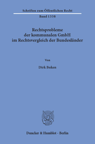 Rechtsprobleme der kommunalen GmbH im Rechtsvergleich der Bundesländer