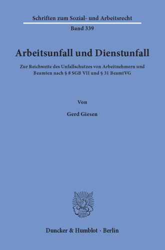 Arbeitsunfall und Dienstunfall: Zur Reichweite des Unfallschutzes von Arbeitnehmern und Beamten nach § 8 SGB VII und § 31 BeamtVG
