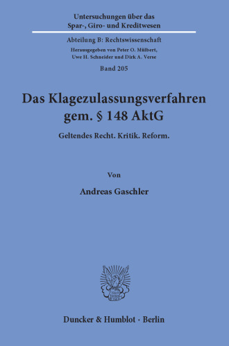 Das Klagezulassungsverfahren gem. § 148 AktG: Geltendes Recht. Kritik. Reform