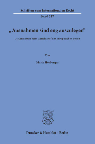 »Ausnahmen sind eng auszulegen«: Die Ansichten beim Gerichtshof der Europäischen Union