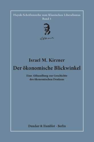 Der ökonomische Blickwinkel: Eine Abhandlung zur Geschichte des ökonomischen Denkens. Hrsg. und übersetzt von Hardy Bouillon