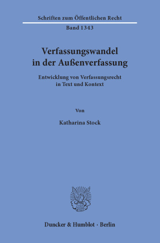 Verfassungswandel in der Außenverfassung: Entwicklung von Verfassungsrecht in Text und Kontext
