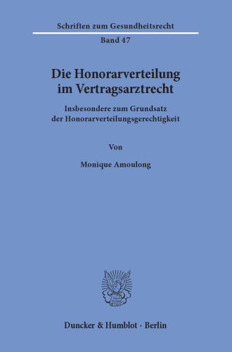 Die Honorarverteilung im Vertragsarztrecht: Insbesondere zum Grundsatz der Honorarverteilungsgerechtigkeit