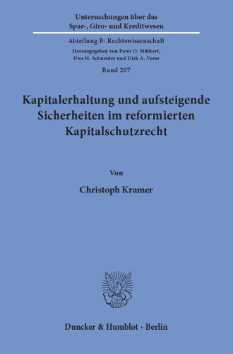 Kapitalerhaltung und aufsteigende Sicherheiten im reformierten Kapitalschutzrecht