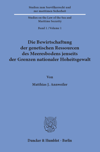 Die Bewirtschaftung der genetischen Ressourcen des Meeresbodens jenseits der Grenzen nationaler Hoheitsgewalt