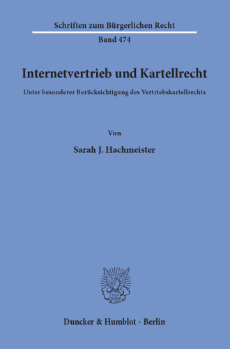 Internetvertrieb und Kartellrecht: Unter besonderer Berücksichtigung des Vertriebskartellrechts
