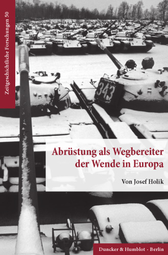 Abrüstung als Wegbereiter der Wende in Europa