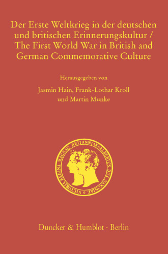 Der Erste Weltkrieg in der deutschen und britischen Erinnerungskultur / The First World War in British and German Commemorative Culture