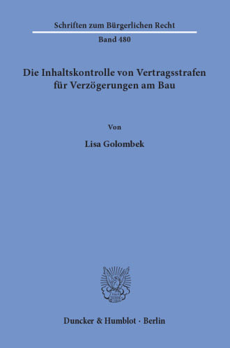Die Inhaltskontrolle von Vertragsstrafen für Verzögerungen am Bau