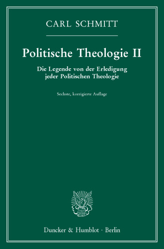 Politische Theologie II: Die Legende von der Erledigung jeder Politischen Theologie