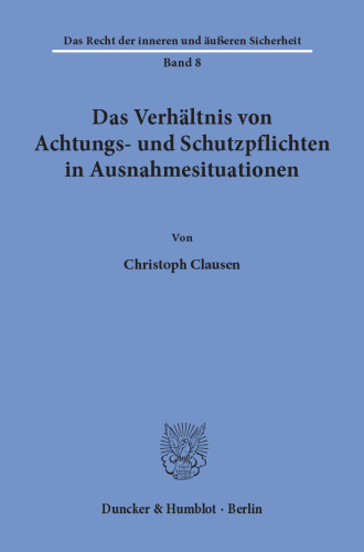 Das Verhältnis von Achtungs- und Schutzpflichten in Ausnahmesituationen