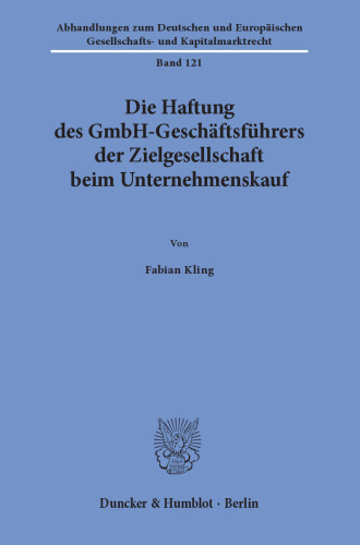 Die Haftung des GmbH-Geschäftsführers der Zielgesellschaft beim Unternehmenskauf