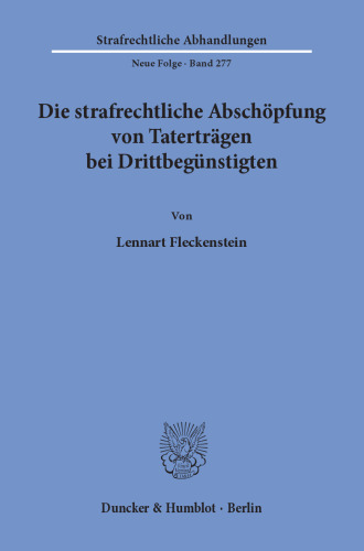 Die strafrechtliche Abschöpfung von Taterträgen bei Drittbegünstigten